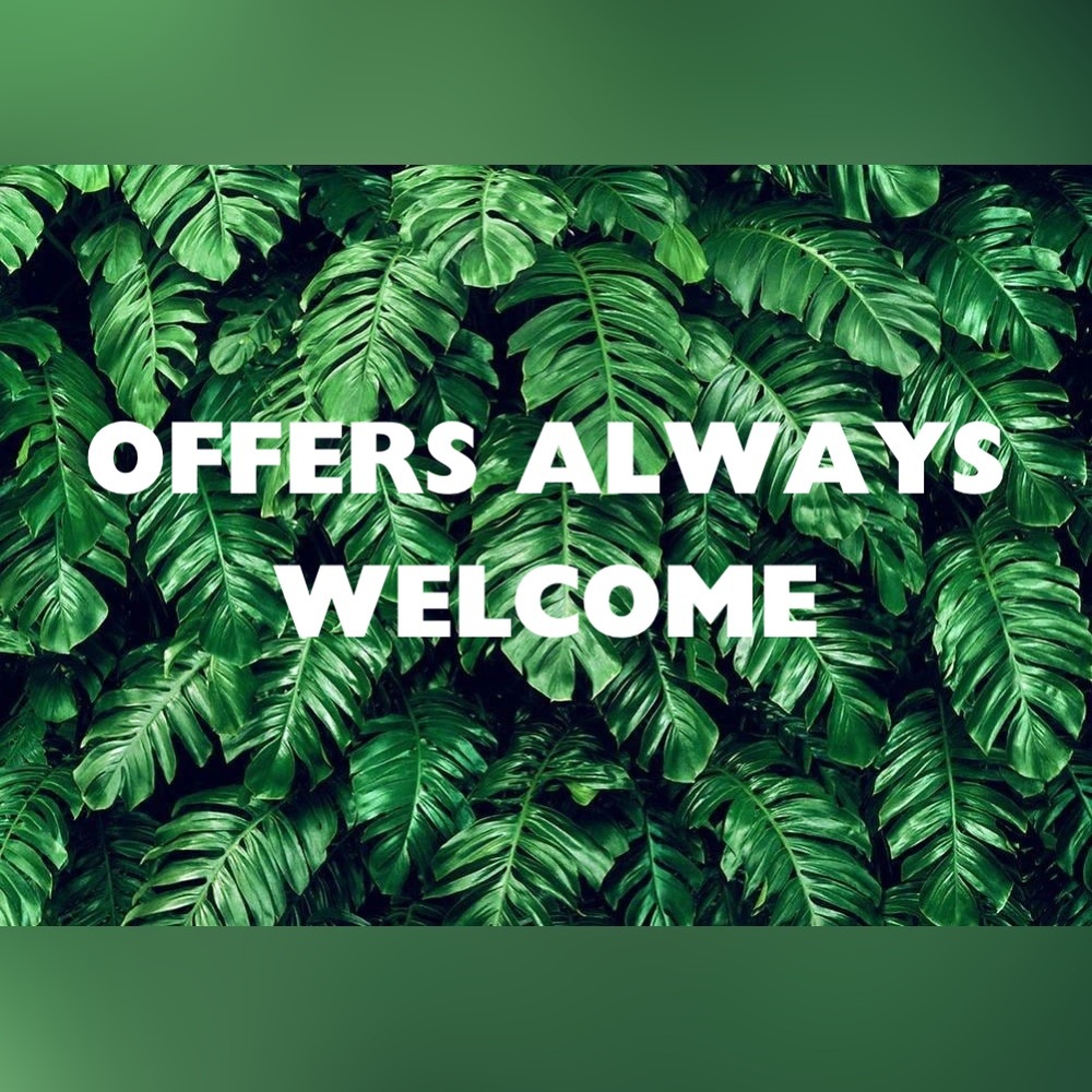 Offers Always Welcome!